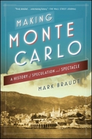 Making Monte Carlo: A History of Speculation and Spectacle 147670970X Book Cover