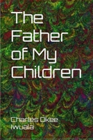 The Father of My Children B0B7QRT9JN Book Cover