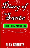 Diary of Santa Claus - The Toy Makers Short story for children and adults B0BLB6Y7P8 Book Cover