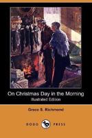 On Christmas Day in the Morning 150240088X Book Cover