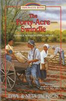 The Forty-Acre Swindle: George Washington Carver 0764222643 Book Cover