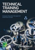 Technical Training Management: Commercial skills aligned to the provision of successful training outcomes 1780174802 Book Cover