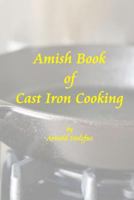 Amish Book of Cast Iron Cooking 1523633999 Book Cover