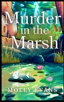 Murder In The Marsh: A Cozy Medical Mystery B08MSLXJVW Book Cover