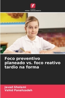 Foco preventivo planeado vs. foco reativo tardio na forma (Portuguese Edition) 6630254171 Book Cover