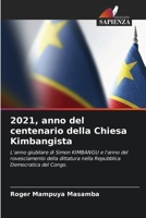 2021, anno del centenario della Chiesa Kimbangista: L'anno giubilare di Simon KIMBANGU e l'anno del rovesciamento della dittatura nella Repubblica Democratica del Congo. 6205845415 Book Cover