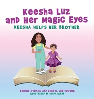 Keesha Luz and Her Magic Eyes: Keesha Helps Her Brother 1967458472 Book Cover