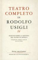 Teatro completo, IV (Letras Mexicanas: Teatro Completo De Rodolfo Usigli) 9681646657 Book Cover