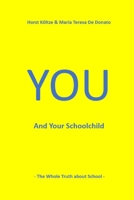 You and Your Schoolchild: The whole truth about School B0CCCVRT4S Book Cover