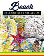 Beach Coloring Books for Adults: A Sketch Grayscale Coloring Books Beginner (High Quality Picture) 1543216714 Book Cover