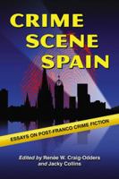 Crime Scene Spain: Essays on Post-Franco Crime Fiction 0786441577 Book Cover