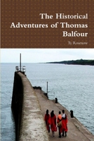 The Historical Adventures of Thomas Balfour 110594011X Book Cover