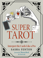Super Tarot: Interpret the Cards Like a Pro 1642970190 Book Cover