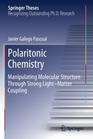Polaritonic Chemistry: Manipulating Molecular Structure Through Strong Light-Matter Coupling 3030486974 Book Cover