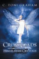 Crossroads and the Himalayan Crystals 1452558272 Book Cover