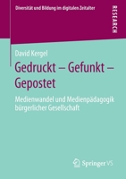 Gedruckt – Gefunkt – Gepostet: Medienwandel und Medienpädagogik bürgerlicher Gesellschaft (Diversität und Bildung im digitalen Zeitalter) 3658337427 Book Cover