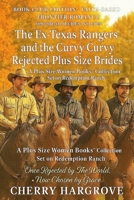 Ex-Rangers and the Curvy Curvy Rejected Plus Size Brides: Once Rejected by the World Now Chosen by Grace (The Curvies™) 1970696060 Book Cover