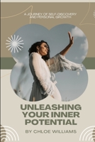 Unleashing Your Inner Potential: A Journey of Self-Discovery and Personal Growth B0BRDGQNHF Book Cover