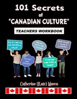 101 Secrets of Canadian Culture: Teacher's WORKBOOK 1999248651 Book Cover
