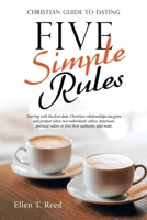 Five Simple Rules: Christian Guide to Dating 1664231668 Book Cover