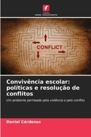 Convivência escolar: políticas e resolução de conflitos: Um ambiente permeado pela violência e pelo conflito (Portuguese Edition) B0CKRHY9LK Book Cover