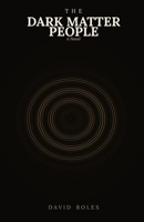The Dark Matter People: A Novel B0GQGJGBVJ Book Cover