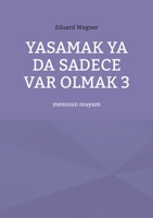 Yasamak ya da sadece var olmak 3: memnun muyum 3754379380 Book Cover
