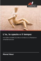 L'io, lo spazio e il tempo:: Una triplice modalità di scrittura in Enfance e Le Planétarium di Nathalie Sarraute (Italian Edition) 6207577086 Book Cover