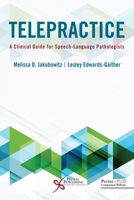 Telepractice: A Clinical Guide for Speech-Language Pathologists null Book Cover