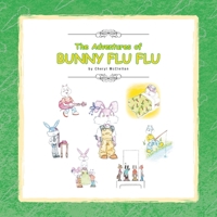 The Adventures of Bunny Flu Flu 1436302684 Book Cover