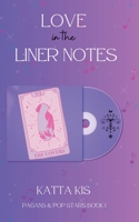 Love in the Liner Notes (Pagans & Pop Stars) B0CKD7CXNS Book Cover