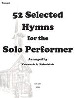 52 Selected Hymns for the Solo Performer-trumpet version 1500897086 Book Cover