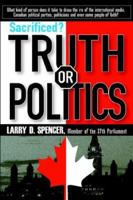 SACRIFICED? TRUTH OR POLITICS 0978057406 Book Cover