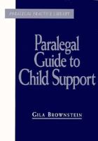 Paralegal Guide to Child Support 0471053635 Book Cover