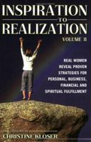 Inspiration to Realization: Real Women Reveal Proven Strategies for Personal, Business, Financial and Spiritual Fulfillment, Vol. II 0966480643 Book Cover