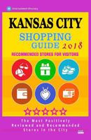 Kansas City Shopping Guide 2018: Best Rated Stores in Kansas City, Missouri - Stores Recommended for Visitors, (Shopping Guide 2018) 1987441761 Book Cover