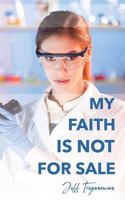 My Faith Is Not for Sale 1545658633 Book Cover