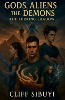 Gods, Aliens and Demons: The lurking shadow B0GTWHM8Q1 Book Cover