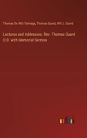 Lectures and Addresses. Rev. Thomas Guard D.D. with Memorial Sermon 3388419620 Book Cover