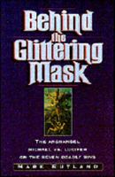 Behind the Glittering Mask: Michael Exposes Lucifer's Lies About the Seven Deadly Sins 0892839384 Book Cover