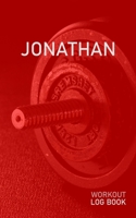 Jonathan: Blank Daily Health Fitness Workout Log Book Track Exercise Type, Sets, Reps, Weight, Cardio, Calories, Distance & Time Record Stretches Warmup Cooldown & Water Intake Personalized First Name 1655292684 Book Cover
