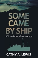 Some Came By Ship: 6 Years Later, Germany 1939 1737026724 Book Cover