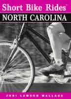 Short Bike Rides in North Carolina (Short Bike Rides Series) 0762702125 Book Cover