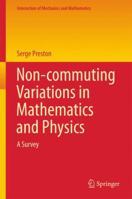 Non-Commuting Variations in Mathematics and Physics: A Survey 3319283219 Book Cover