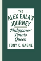 The Alex Eala's Journey: Philippines’ Tennis Queen B0F48JVG71 Book Cover