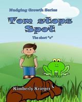Tom Stops Spot: The Short O 1973930609 Book Cover