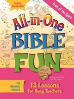 All-In-One Bible Fun for Preschool Children: Fruit of the Spirit: 13 Lessons for Busy Teachers 1426707851 Book Cover