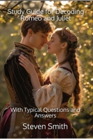 Study Guide for Decoding Romeo and Juliet : With Typical Questions and Answers 1964189101 Book Cover