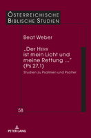 „Der HERR ist mein Licht und meine Rettung...“ (Ps 27,1): Studien zu Psalmen und Psalter (Österreichische Biblische Studien, 58) (German Edition) 3631914970 Book Cover
