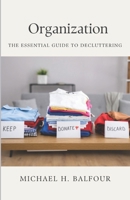 Organization: The Essential Guide to Decluttering B0DY7C8QCR Book Cover